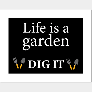 Life is a Garden Posters and Art